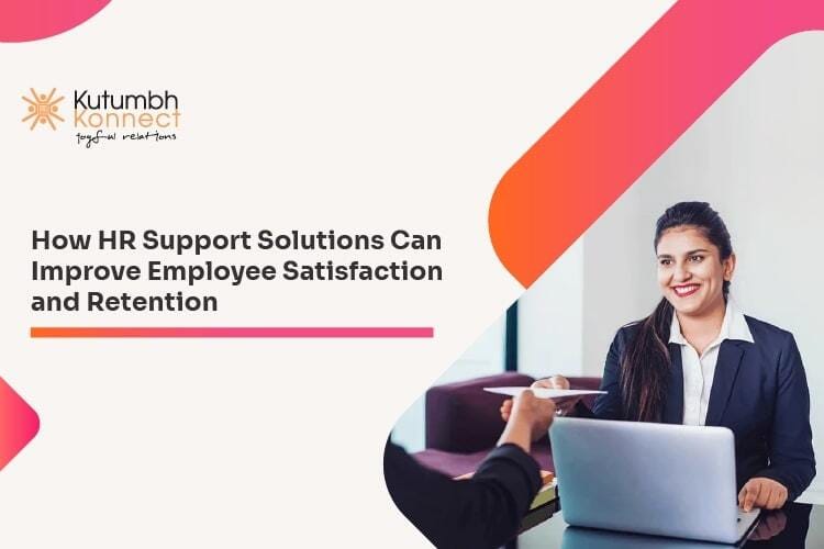 How HR Support Solutions Can Improve Employee Satisfaction and Retention?