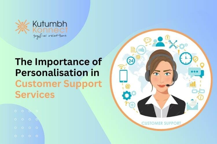 The Importance of Personalisation in Customer Support Services