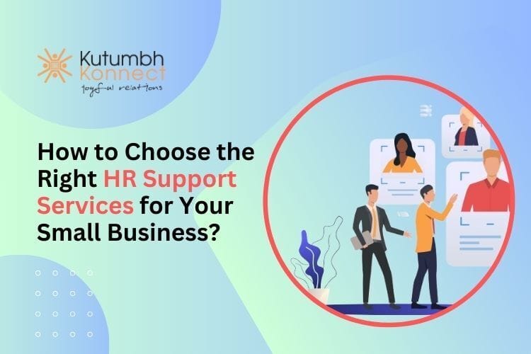 How to Choose the Right HR Support Services for Your Small Business?