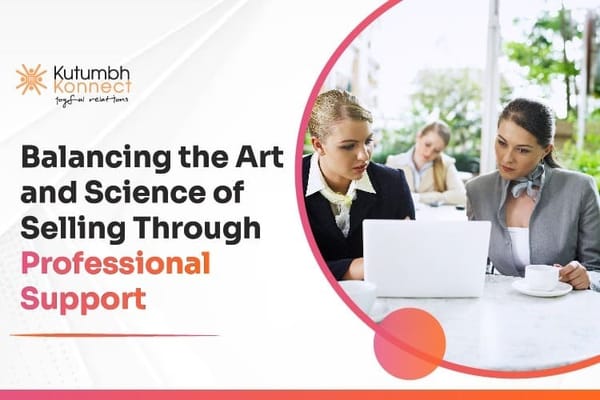 Balancing the Art and Science of Selling Through Professional Support