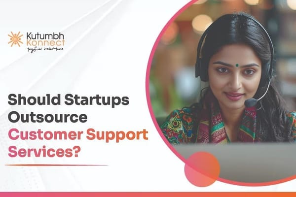 Should Startups Outsource Customer Support Services?