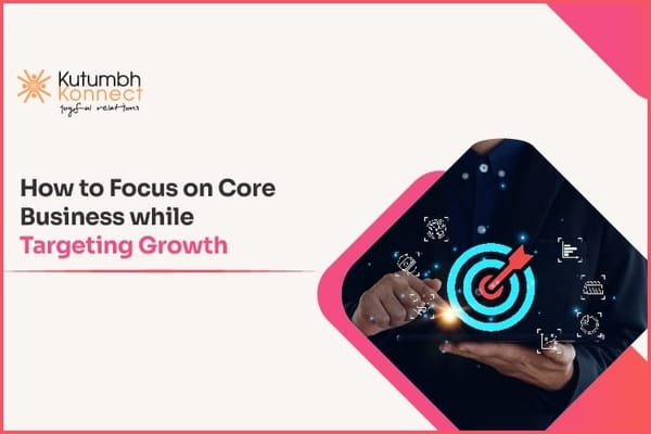 How to Focus on Core Business While Targeting Growth