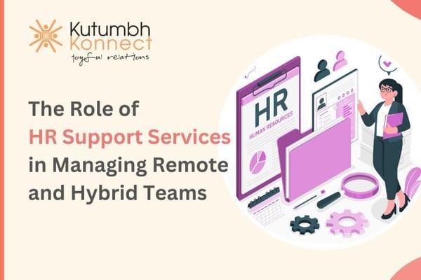 The Role of HR Support Services in Managing Remote and Hybrid Teams